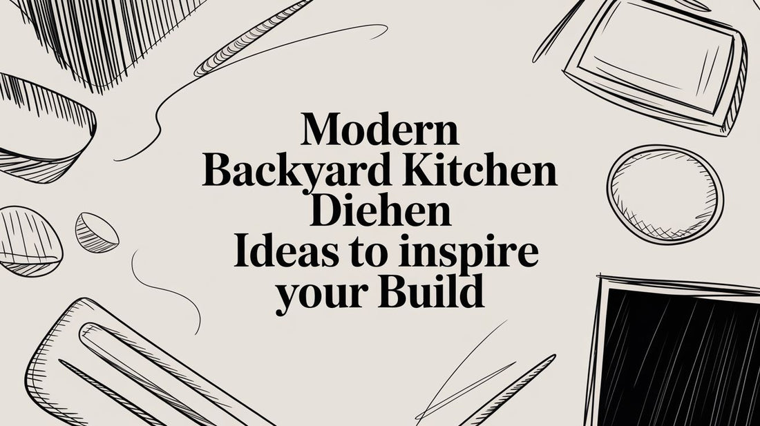 Modern Backyard Kitchen Design Ideas to Inspire Your Build