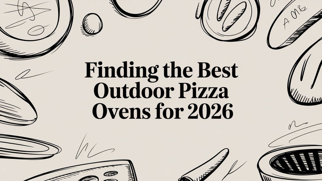 Finding the Best Outdoor Pizza Ovens for 2026