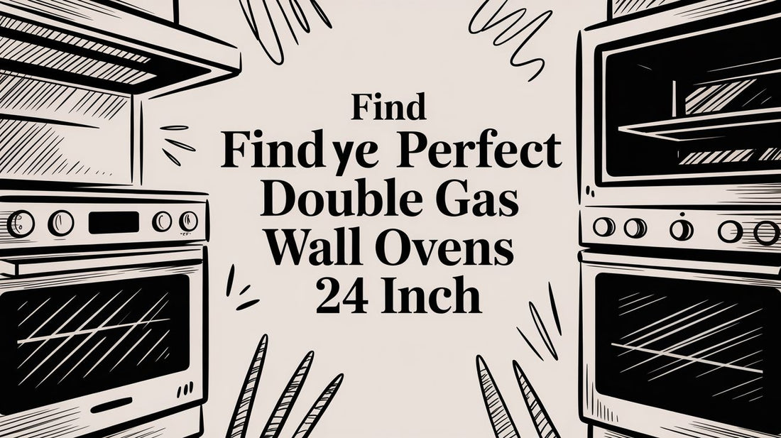 Find Your Perfect double gas wall ovens 24 inch