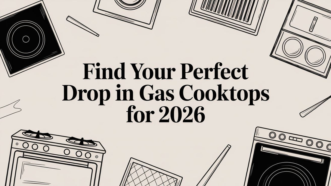 Find Your Perfect Drop In Gas Cooktops for 2026
